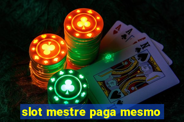 slot mestre paga mesmo